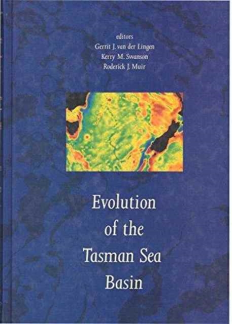 Evolution of the Tasman Sea Basin : Proceedings of the Tasman Sea conference, Christchurch, New Zealand, 27-30 November 1992, Hardback Book