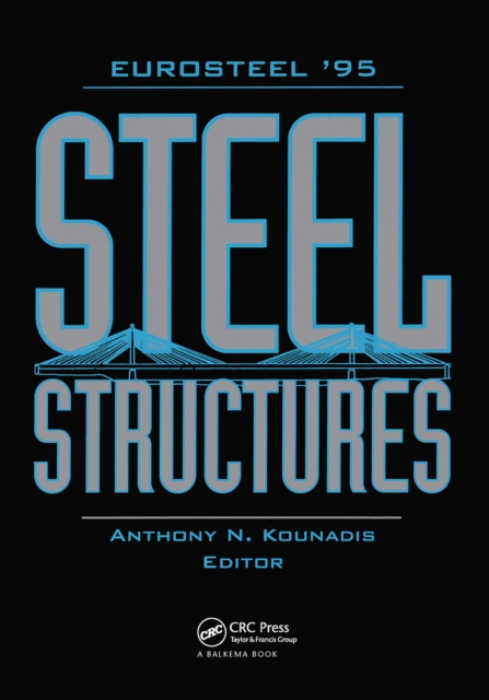 Steel Structures- EUROSTEEL '95 : Proceedings of the 1st European conference, Athens, 18-20 May 1995, Hardback Book
