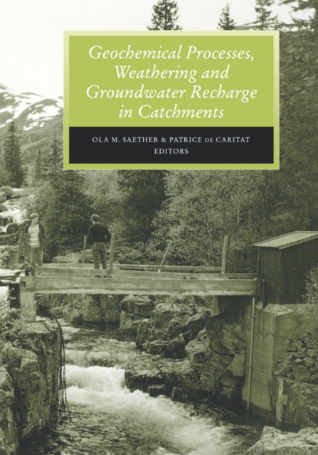 Geochemical Processes, Weathering and Groundwater Recharge in Catchments, Hardback Book