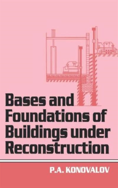 Bases and Foundations of Building Under Reconstruction, Hardback Book