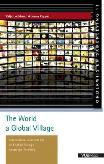 The World a Global Village : Intercultural Competence in English Foreign Language Teaching, Paperback / softback Book