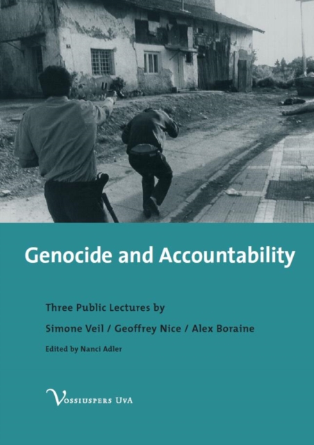 Genocide and Accountability : Three Public Lectures by Simone Veil, Geoffrey Nice and Alex Boraine, Paperback / softback Book