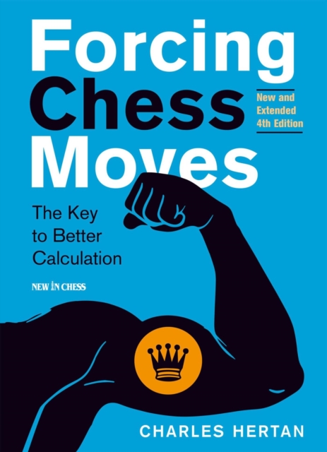 Forcing Chess Moves : The Key to Better Calculation, EPUB eBook