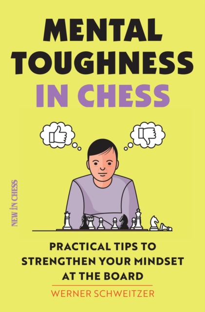Mental Toughness in Chess : Practical Tips to Strengthen Your Mindset at the Board, EPUB eBook