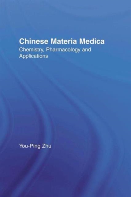 Chinese Materia Medica : Chemistry, Pharmacology and Applications, Hardback Book
