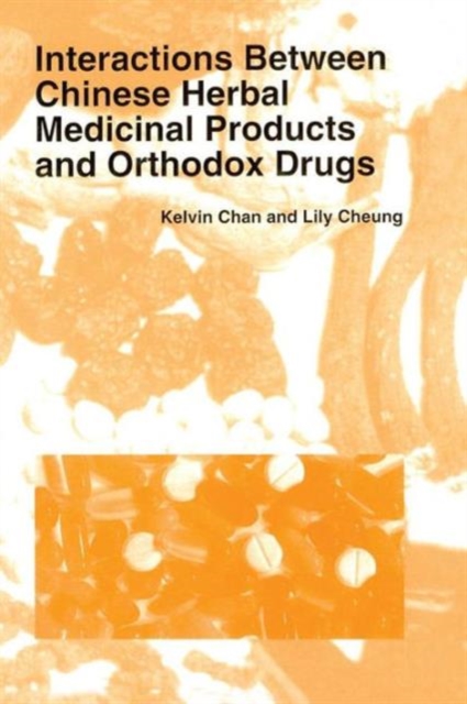 Interactions Between Chinese Herbal Medicinal Products and Orthodox Drugs, Hardback Book
