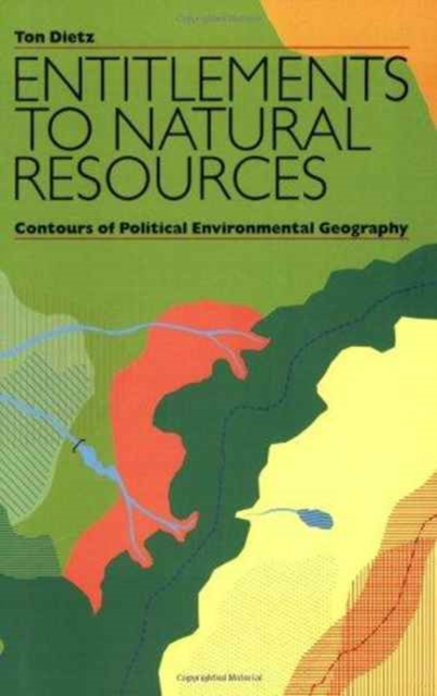 Entitlements to Natural Resources : Contours of Political Environmental Geography, Paperback / softback Book