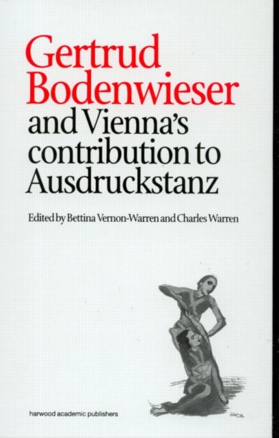 Gertrud Bodenwieser and Vienna's Contribution to Ausdruckstanz, Hardback Book