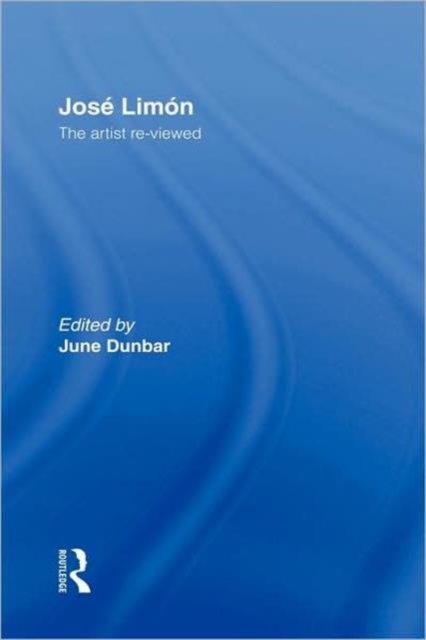 Jose Limon : An Artist Re-viewed, Hardback Book