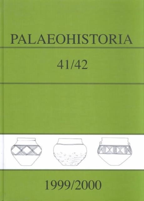 Palaeohistoria 41/42 (1999-2000) : Institute of Archaeology, Groningen, the Netherlands, Hardback Book