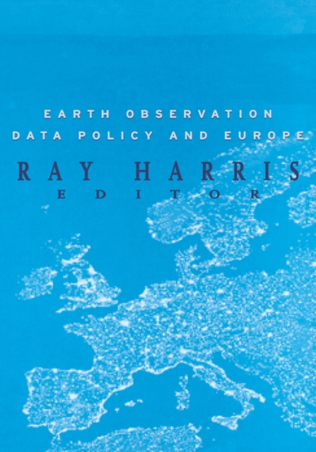 Earth Observation Data Policy and Europe, Hardback Book