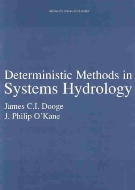 Deterministic Methods in Systems Hydrology : IHE Delft Lecture Note Series, Paperback / softback Book