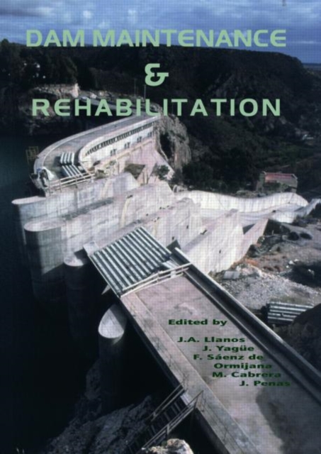 Dam Maintenance and Rehabilitation : Proceedings of the International Congress on Conservation and Rehabilitation of Dams, Madrid, 11-13 November 2002, Hardback Book