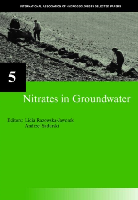 Nitrates in Groundwater : IAH Selected Papers on Hydrogeology 5, Hardback Book