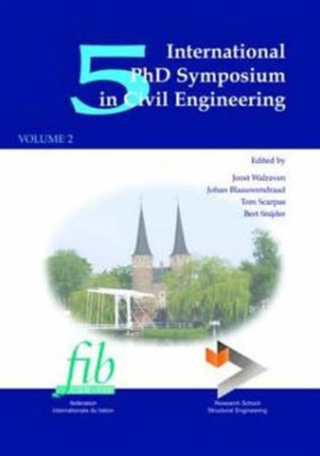 5th International PhD Symposium in Civil Engineering, Two Volume Set : Proceedings of the 5th International PhD Symposium, Mixed media product Book