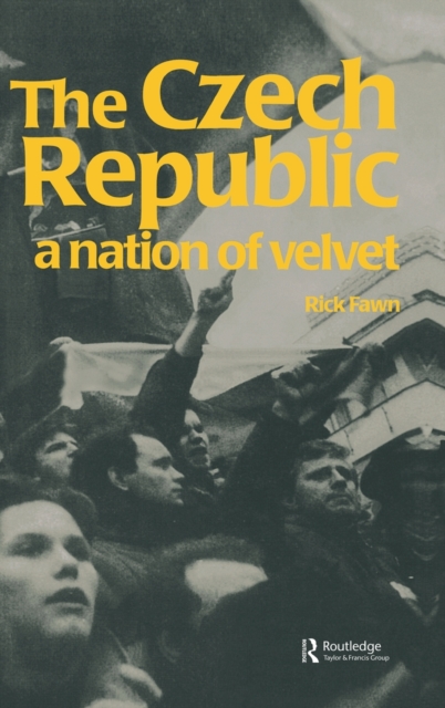 The Czech Republic : A Nation of Velvet, Hardback Book