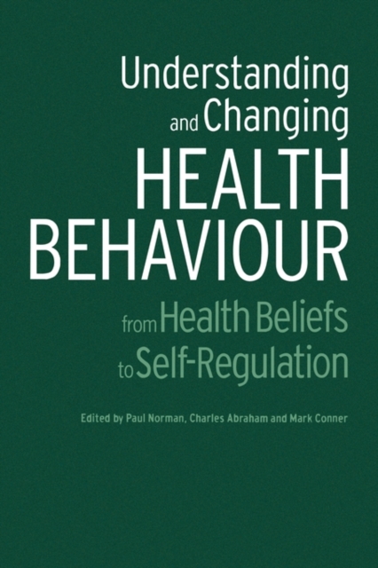 Understanding and Changing Health Behaviour : From Health Beliefs to Self-Regulation, Paperback / softback Book