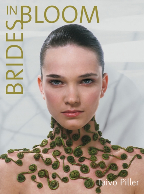 Brides in Bloom: Taivo Piller, Hardback Book