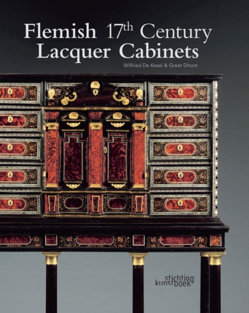 Flemish 17th Century Lacquer Cabinets, Hardback Book
