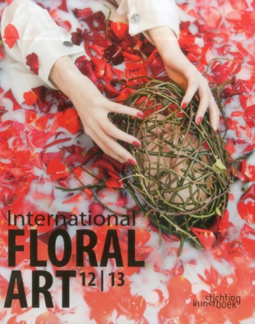 International Floral Art 2012-2013, Hardback Book