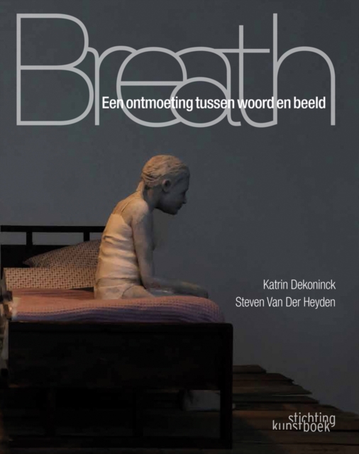 Breath : Een Ontmoeting Tussen Woord en Beeld, Hardback Book