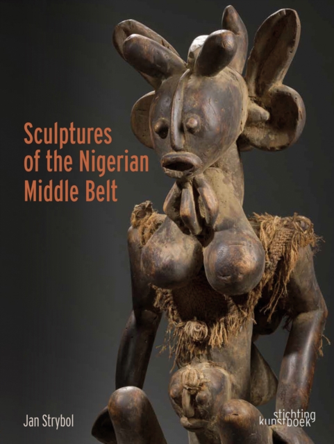 Sculptures of the Nigerian Middle Belt, Hardback Book
