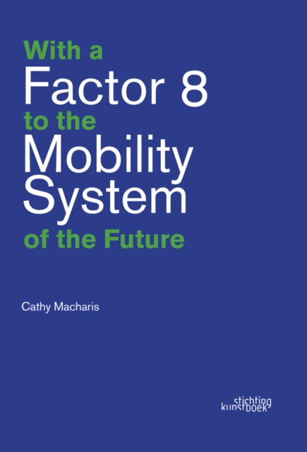 With a Factor 8 to the Mobility System of the Future, Paperback / softback Book
