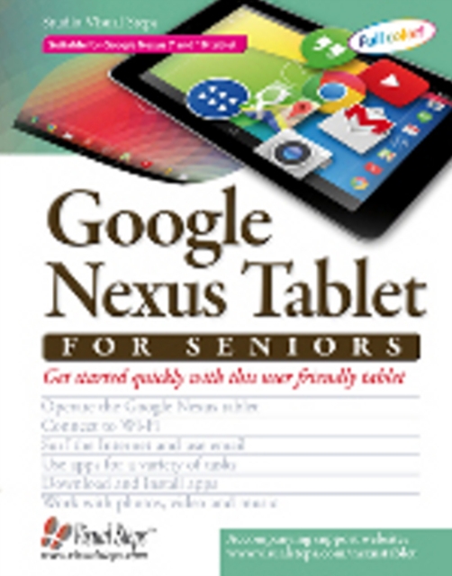 Google Nexus Tablet for Seniors : Get Started Quickly with This User Friendly Tablet, Paperback / softback Book
