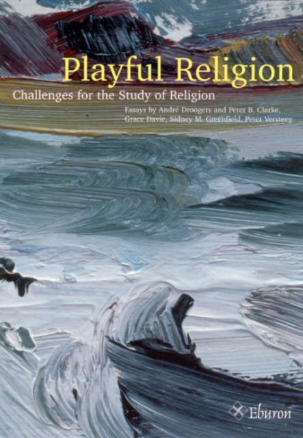 Playful Religion : Challenges for the Study of Religion, Paperback Book