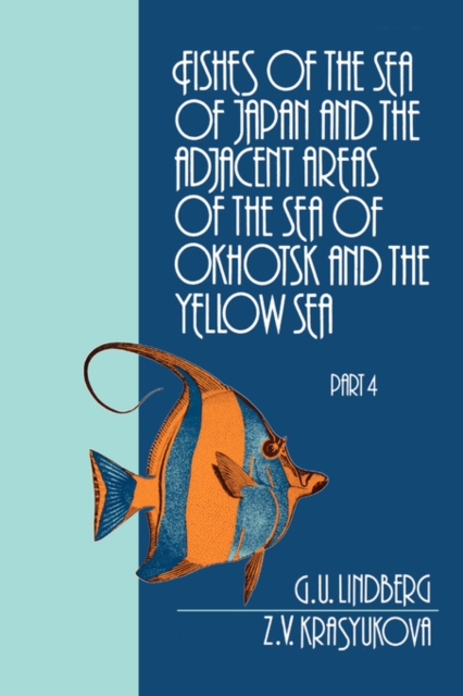 Fishes of the Sea of Japan and the Adjacent Areas of the Sea of Okhotsk and the Yellow Sea, Hardback Book