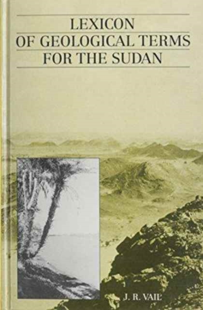 Lexicon of Geological Terms for the Sudan, Hardback Book