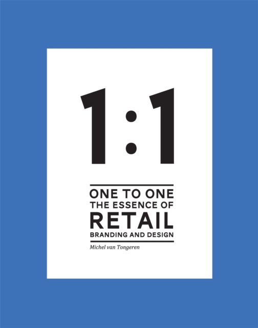 1 to 1 The essence of Retail Branding and Design, Hardback Book