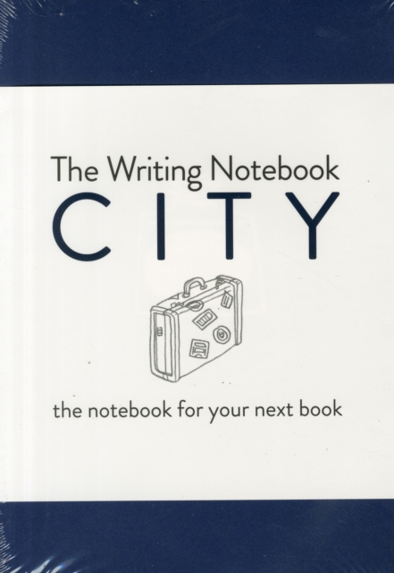 The Writing Notebook: City : The Notebook for Your Next Book, Paperback / softback Book
