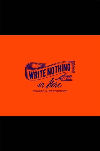 Write Nothing in Here, Paperback / softback Book
