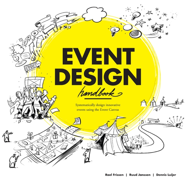 Event Design Handbook : Systematically Design Innovative Events Using the #EventCanvas, Paperback / softback Book
