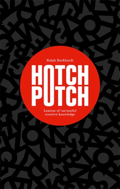HotchPotch : Lexicon of (un)Useful Creative Knowledge, Paperback / softback Book
