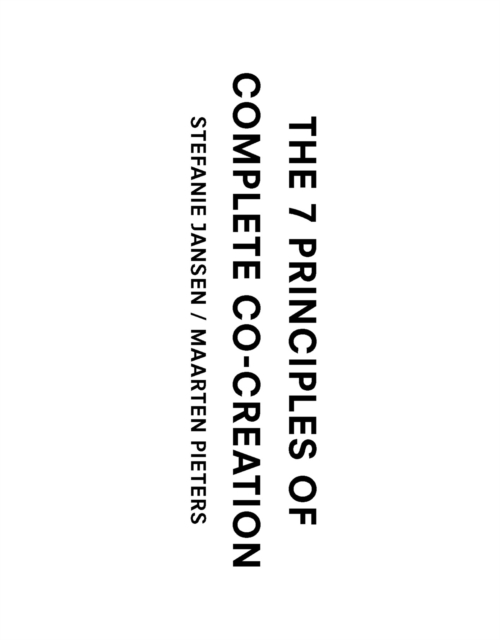 The 7 Principles of Complete Co-Creation, Paperback / softback Book