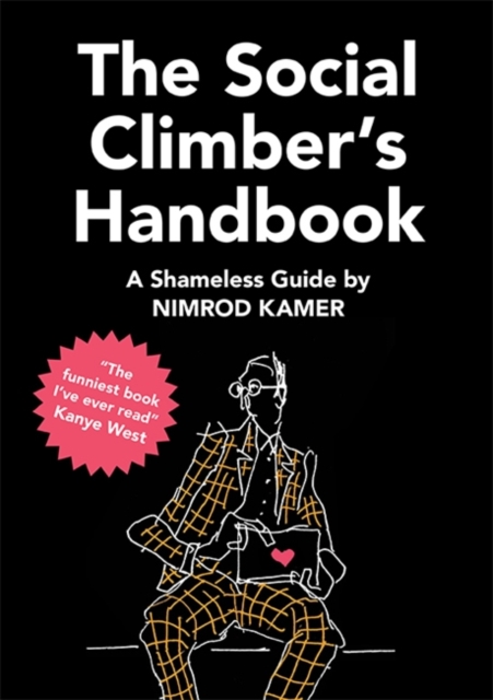 The Social Climber's Handbook : A Shameless Guide, Hardback Book