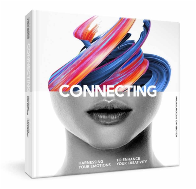 Connecting : Harness Your Emotions to Enhance Your Creativity, Paperback / softback Book