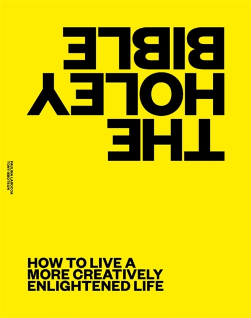 The Holey Bible : How to Live a More Creatively Enlightened Life, Hardback Book