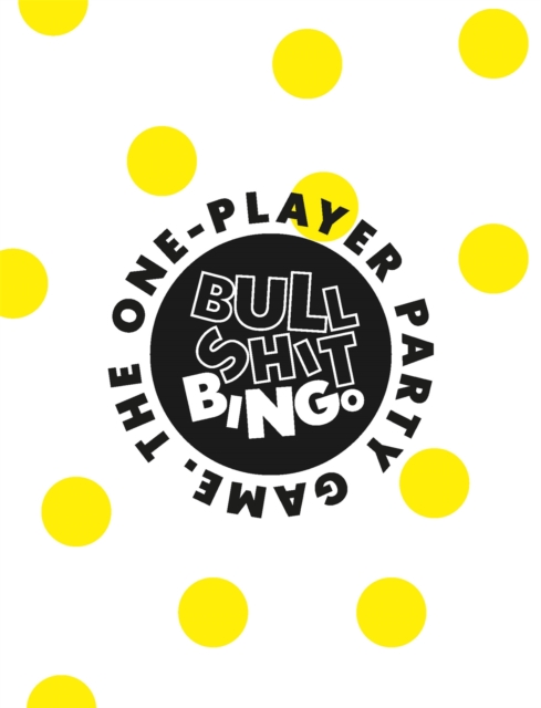 Bullshit Bingo : The 1-player Party Game, Cards Book