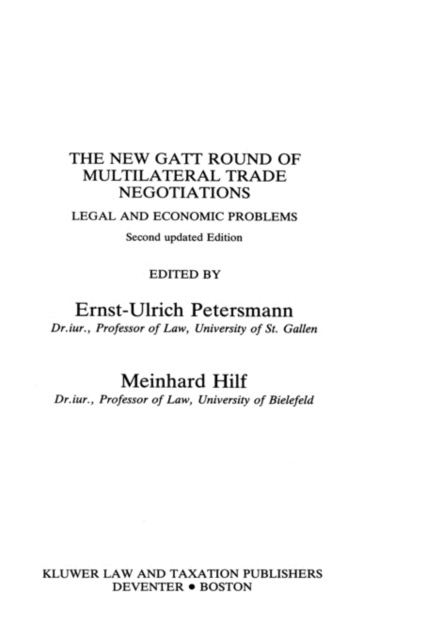 The New GATT Round of Multilateral Trade Negotiations : Legal and Economic Problems, Hardback Book