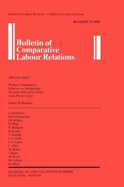 Bulletin of Comparative Labour Relations : Workers' Participation: Influence on Management Decision - Making by Labour in the Private Sector, Paperback / softback Book