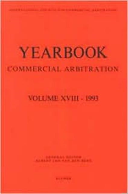 Yearbook Commercial Arbitration Volume XVIII - 1993, Paperback / softback Book
