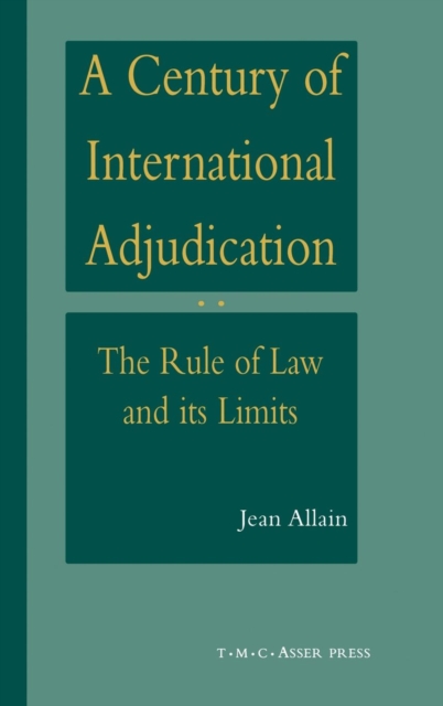 A Century of International Adjudication:The Rule of Law and Its Limits, Hardback Book