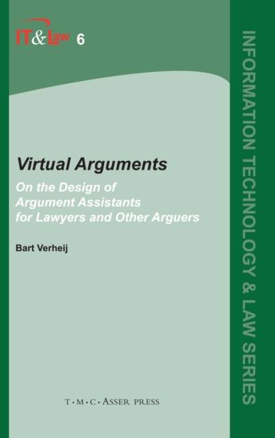 Virtual Arguments : On the Design of Argument Assistants for Lawyers and Other Arguers, Hardback Book
