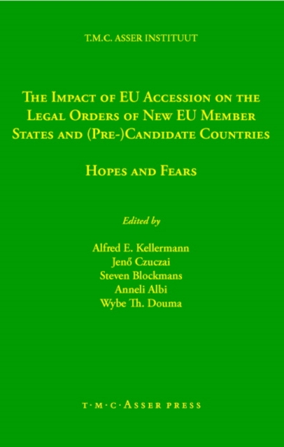 The Impact of EU Accession on the Legal Orders of New EU Member States and (Pre-) Candidate Countries : Hopes and Fears, Hardback Book