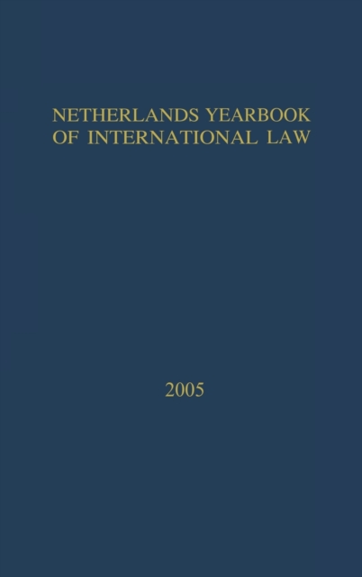 Netherlands Yearbook of International Law - 2005, Hardback Book