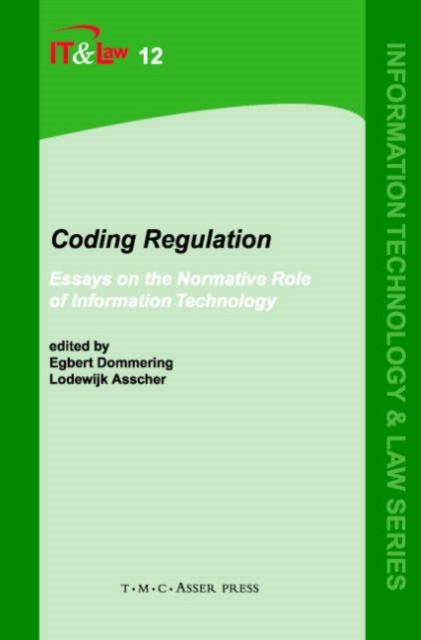 Coding Regulation : Essays on the Normative Role of Information Technology, Hardback Book