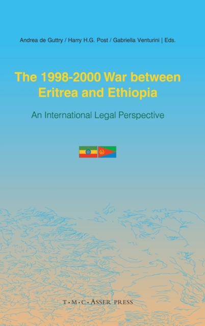 The 1998-2000 War Between Eritrea and Ethiopia : An International Legal Perspective, Hardback Book